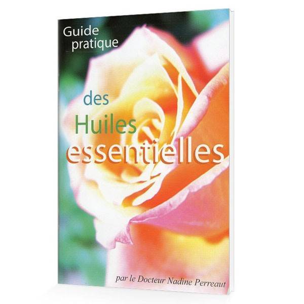 The practical guide of essential oils of doctor nadine perreaut
